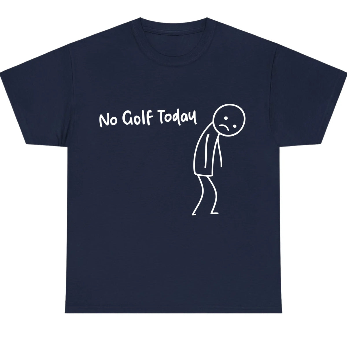 No Golf Today Shirt – Funny Golf Lover Tee for Men and Women, Perfect for Rainy Days, Off-Season Blues, or Golfers with a Sense of Humor