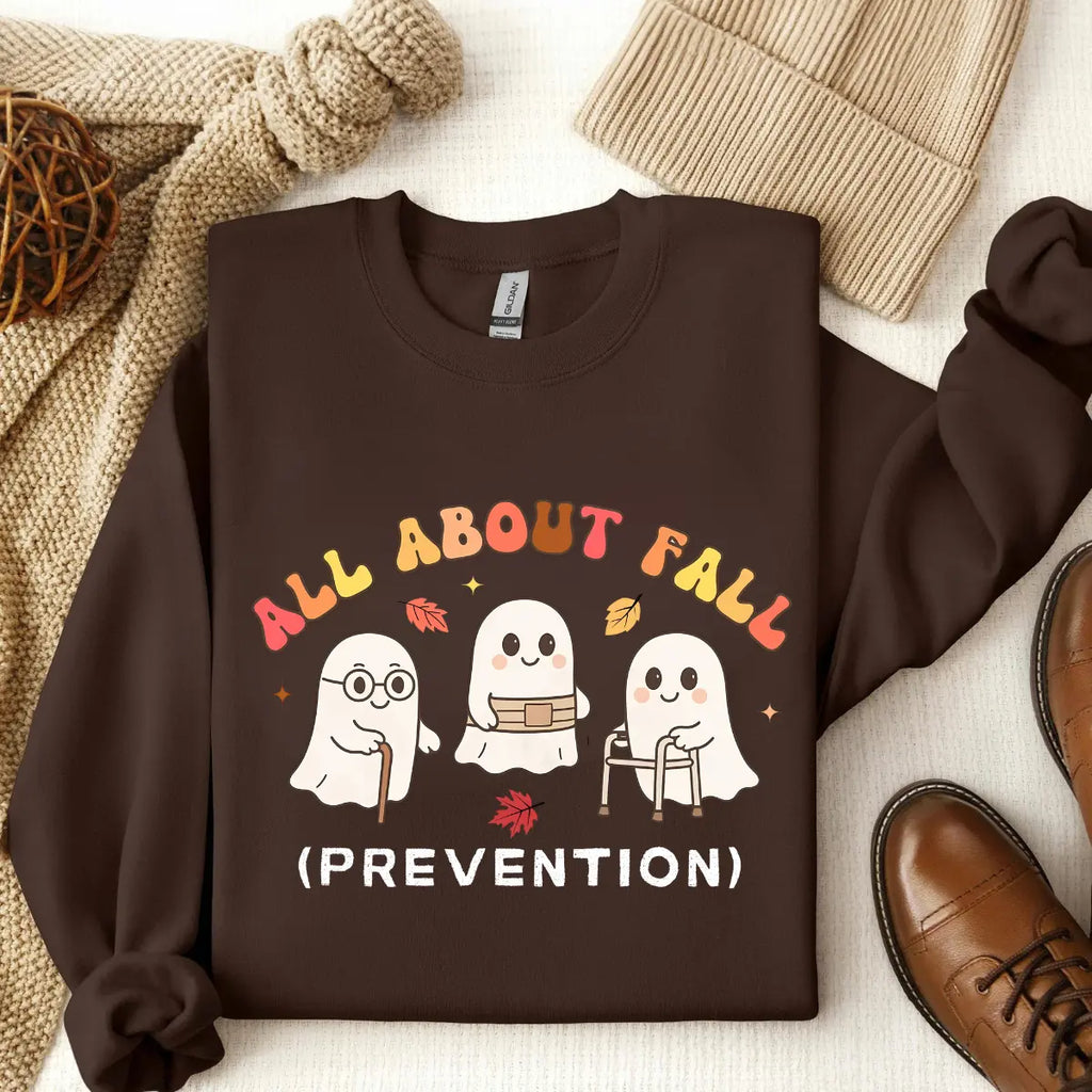 All About Fall Prevention Ghost Sweatshirt or T-Shirt, Cute Halloween Nursing Sweater, Funny Ghost Fall Safety Shirt, Autumn Occupational Therapy Gift