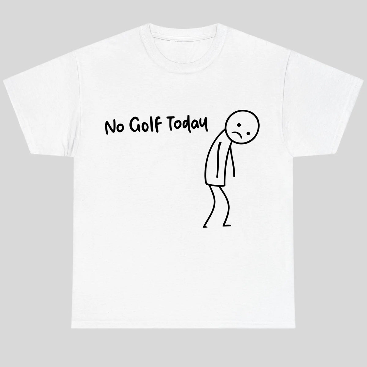 No Golf Today Shirt – Funny Golf Lover Tee for Men and Women, Perfect for Rainy Days, Off-Season Blues, or Golfers with a Sense of Humor