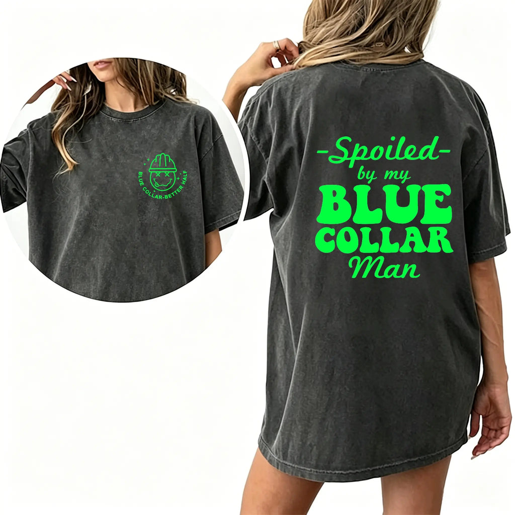 Spoiled By My Blue Collar Man T-Shirt for Wife