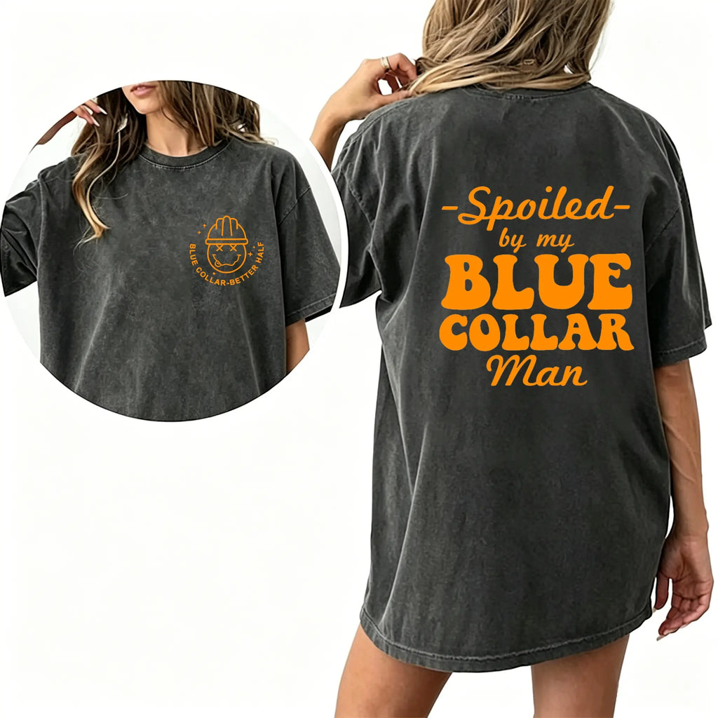 Spoiled By My Blue Collar Man T-Shirt for Wife