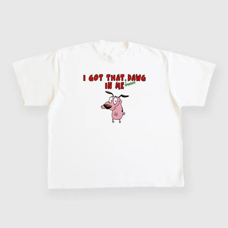 I Got That Dawg In Me T-shirt, Courage The Dog Cartoon Tee Shirt, Funny Quote Meme Shirt graphic tee